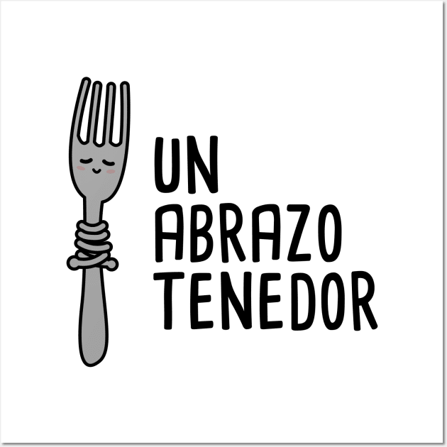 Un Abrazo Tenedor - Spanish Puns Collection Wall Art by Soncamrisas